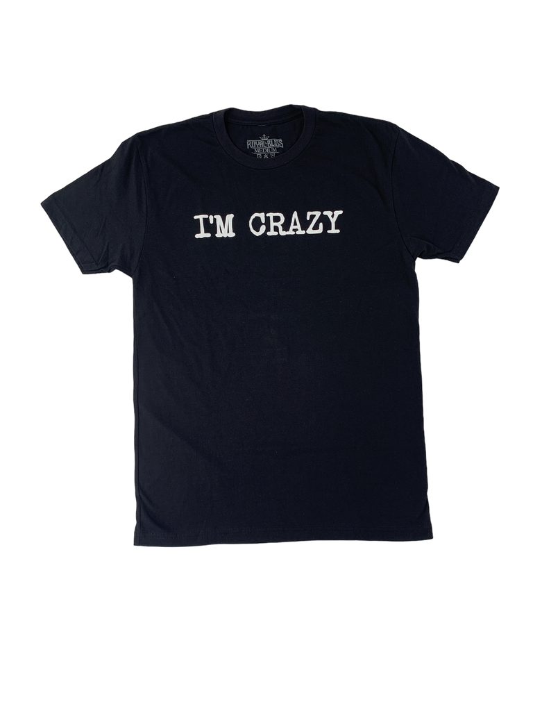 I m Crazy Tee